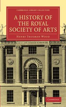 A History of the Royal Society of Arts