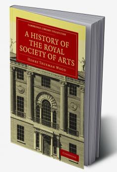 A History of the Royal Society of Arts