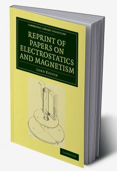 Reprint of Papers on Electrostatics and Magnetism