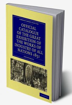 Official Catalogue of the Great Exhibition of the Works of Industry of All Nations 1851