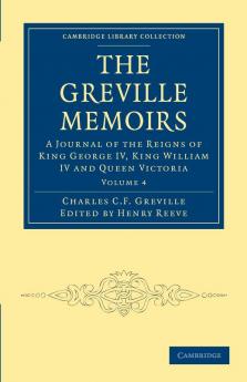 The Greville Memoirs - Volume 4