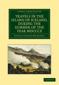 Travels in the Island of Iceland During the Summer of the Year 1810