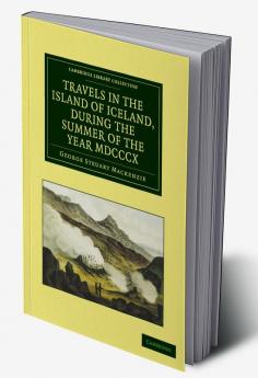 Travels in the Island of Iceland During the Summer of the Year 1810