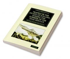 Travels in the Island of Iceland During the Summer of the Year 1810