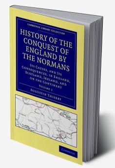 History of the Conquest of England by the Normans - Volume 1