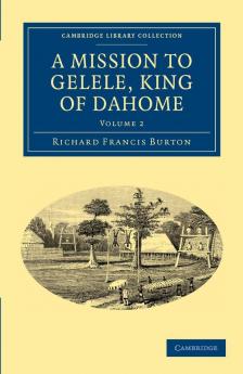 A Mission to Gelele King of Dahome