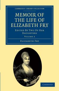 Memoir of the Life of Elizabeth Fry - Volume 2