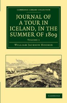 Journal of a Tour in Iceland in the Summer of 1809 - Volume 1
