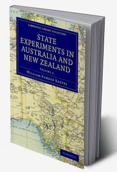 State Experiments in Australia and New Zealand - Volume             2