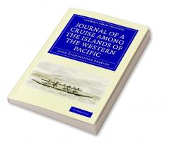 Journal of a Cruise Among the Islands of the Western Pacific