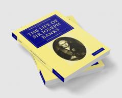 The Life of Sir Joseph Banks