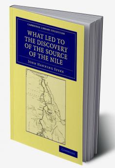What Led to the Discovery of the Source of the             Nile