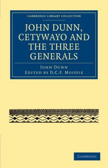 John Dunn Cetywayo and the Three Generals