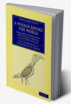 A Voyage Round the World Performed by Order of His Most Christian Majesty in the Years 1766-1769