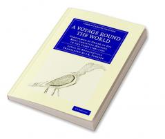 A Voyage Round the World Performed by Order of His Most Christian Majesty in the Years 1766-1769