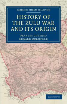 History of the Zulu War and Its Origin