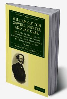 William Cotton Oswell Hunter and Explorer