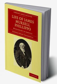 Life of James Mursell Phillippo