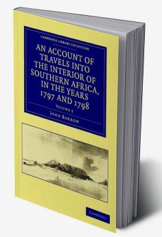 An  Account of Travels Into the Interior of Southern Africa in the Years 1797 and 1798