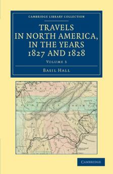 Travels in North America in the Years 1827 and 1828 - Volume             3