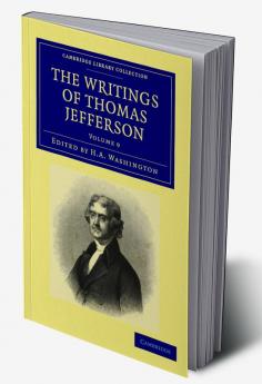 The Writings of Thomas Jefferson - Volume 9