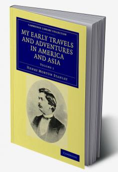 My Early Travels and Adventures in America and Asia - Volume             1