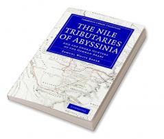 The Nile Tributaries of Abyssinia
