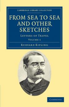 From Sea to Sea and Other Sketches - Volume 1