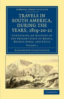 Travels in South America During the Years 1819 20 21
