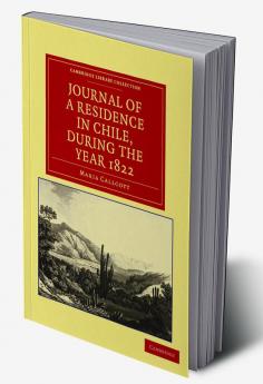 Journal of a Residence in Chile During the Year 1822