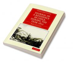 Journal of a Residence in Chile During the Year 1822