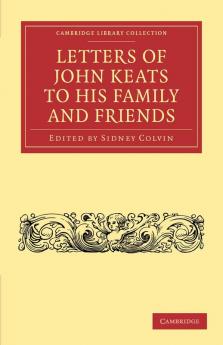 Letters of John Keats to His Family and Friends