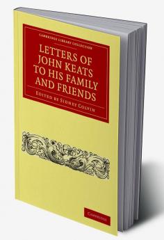 Letters of John Keats to His Family and Friends