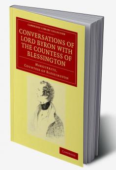 Conversations of Lord Byron with the Countess of Blessington