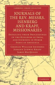 Journals of the REV. Messrs Isenberg and Krapf Missionaries of the Church Missionary Society
