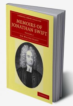 Memoirs of Jonathan Swift D.D. Dean of St Patrick's Dublin