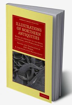 Illustrations of Northern Antiquities from the Earlier Teutonic and Scandinavian Romances