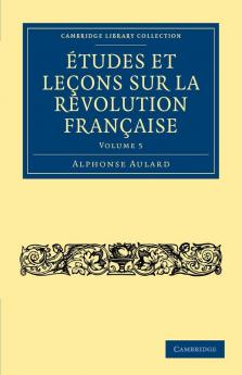 Études et leçons sur la Révolution Française - Volume             5