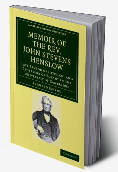 Memoir of the REV. John Stevens Henslow M.A. F.L.S. F.G.S. F.C.P.S.