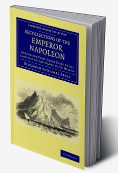 Recollections of the Emperor Napoleon
