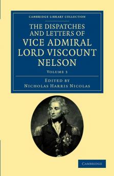 The Dispatches and Letters of Vice Admiral Lord Viscount Nelson - Volume 3
