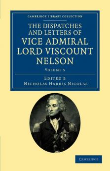 The Dispatches and Letters of Vice Admiral Lord Viscount Nelson - Volume 5