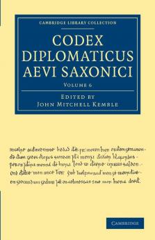 Codex Diplomaticus Aevi Saxonici - Volume 6