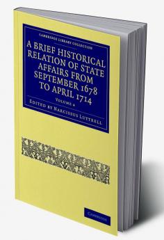 A Brief Historical Relation of State Affairs from September 1678 to April 1714 - Volume 4
