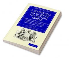 A Statistical Account of the British Empire - Volume 2