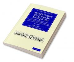 Observations on Popular Antiquities - Volume 1