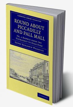 Round about Piccadilly and Pall Mall