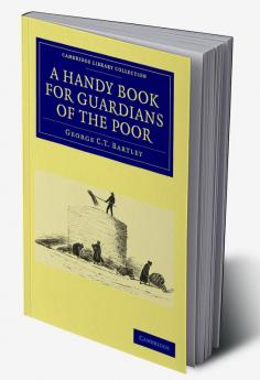 A   Handy Book for Guardians of the Poor