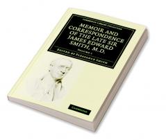 Memoir and Correspondence of the Late Sir James Edward Smith M.D. - Volume 1