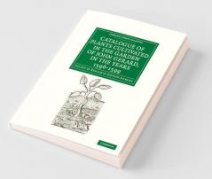 Catalogue of Plants Cultivated in the Garden of John Gerard in the Years 1596 1599